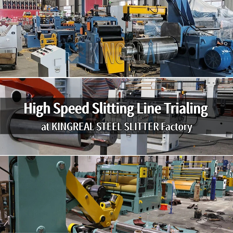 KINGREAL STEEL SLITTER စက်ရုံတွင် မြန်နှုန်းမြင့် Slitting Line ကို စမ်းသပ်ခြင်း။